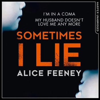 Sometimes I Lie - audiobook - Feeney Alice