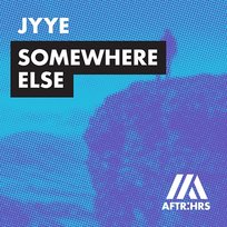Somewhere Else Jyye