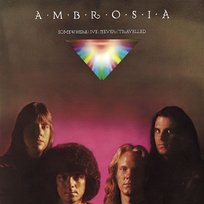 Somewhere I've Never Travelled Ambrosia