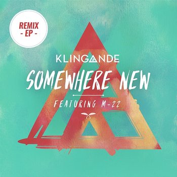 Somewhere New - Klingande feat. M-22