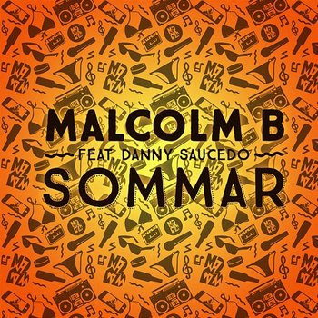 Sommar - Malcolm B feat. Danny Saucedo