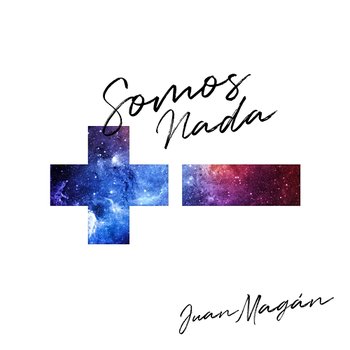 Somos Nada - Juan Magán