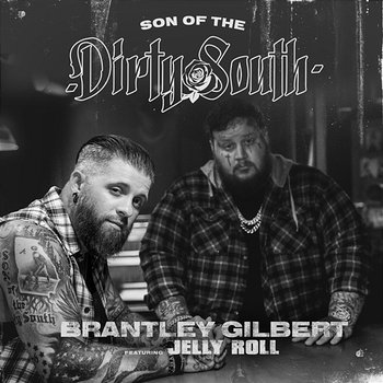 Son Of The Dirty South - Brantley Gilbert feat. Jelly Roll