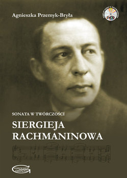 Sonata w twórczości Siergieja Rachmaninowa + CD - Przemyk-Bryła Agnieszka