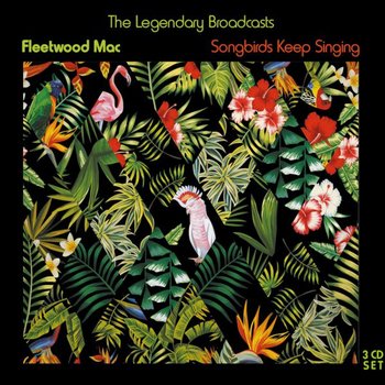 Songbirds Keep Singing - Fleetwood Mac