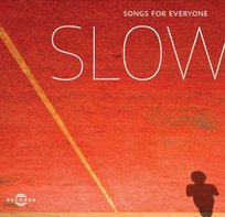 Songs For Everyone Slow