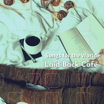 Songs for the World - Laid-Back Café