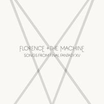 Songs From Final Fantasy XV Florence + The Machine