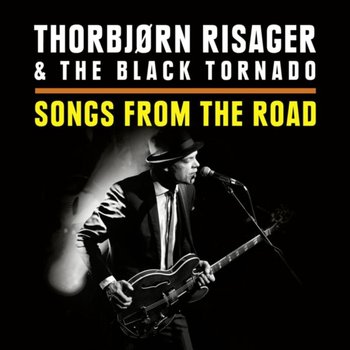 Songs from the Road - Thorbjorn Risager & The Black Tornado