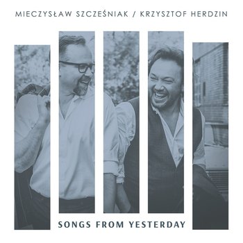 Songs From Yesterday - Szcześniak Mietek, Herdzin Krzysztof