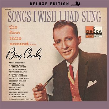 Songs I Wish I Had Sung The First Time Around - Bing Crosby