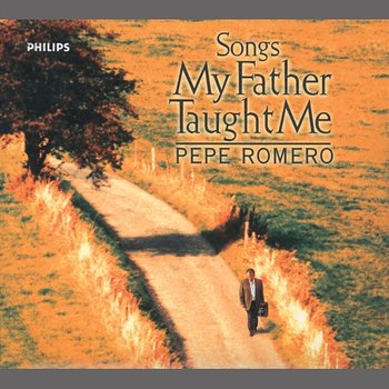 Songs My Father Taught Me - Pepe Romero