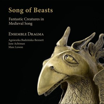 Songs of Beasts, Fantastic Creatures in Medieval Songs - Budzińska-Bennett Agnieszka