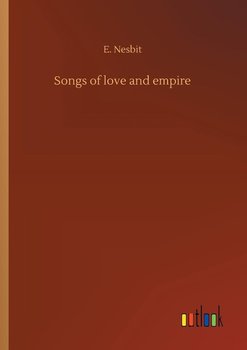 Songs of love and empire - Nesbit E.