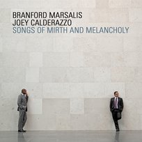 Songs Of Mirth And Melancholy Branford Marsalis, Joey Calderazzo