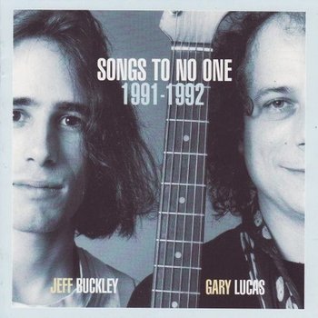 Songs To No One - Buckley Jeff, Lucas Gary