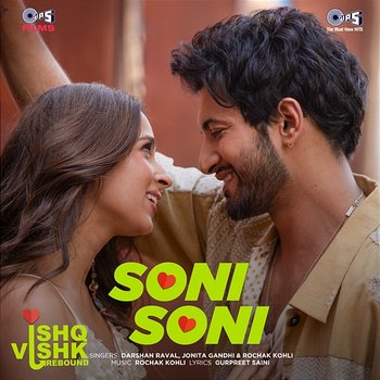 Soni Soni (From "Ishq Vishk Rebound") - Darshan Raval, Jonita Gandhi & Rochak Kohli