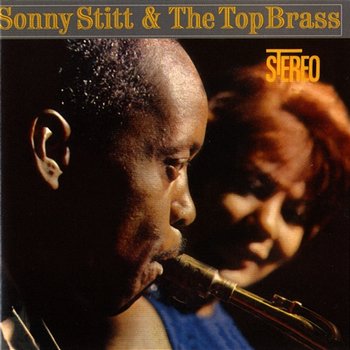 Sonny Stitt & The Top Brass - Sonny Stitt