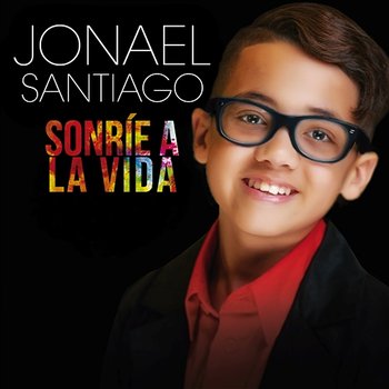 Sonríe A La Vida - Jonael Santiago