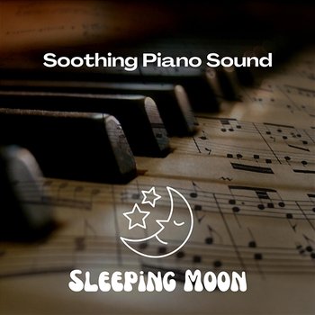 Soothing Piano Sound - Sleeping Moon, Instrumental Sleeping Music, Sleep Music Healing