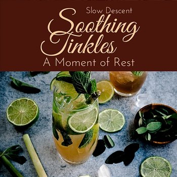 Soothing Tinkles - a Moment of Rest - Slow Descent