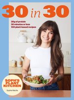 Soph's Plant Kitchen 30 in 30: 30g of protein, 30 minutes or less Anonim