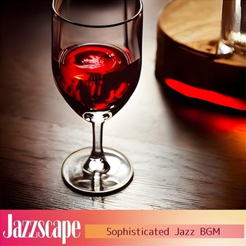 Sophisticated Jazz Bgm - Jazzscape
