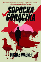 Sopocka gorączka Michał Wagner