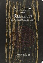 Sorcery And Religion In Ancient Scandinavia Vikernes Varg