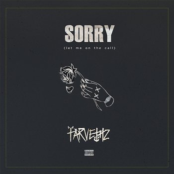 Sorry (Let Me On The Call) - TARVETHZ