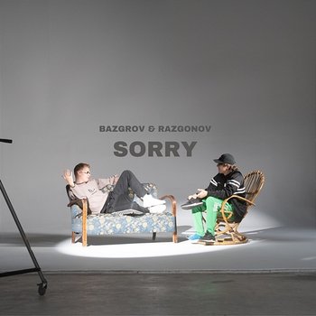 Sorry - Bazgrov, Razgonov
