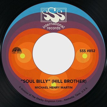 Soul Billy (Hill Brother) / Georgia Morning Dew - Michael Henry Martin