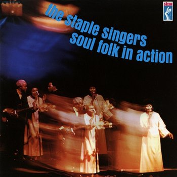 Soul Folk In Action - The Staple Singers