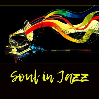 Soul in Jazz – Light Swing Sounds for Day & Night, Sweet Emotion, Red Wine, Relaxing Moments - Ultimate Instrumental Jazz Collective