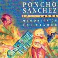 Soul Sauce: Memories Of Sanchez Poncho