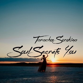 Soul Secrets You - Tarachos Sorokina