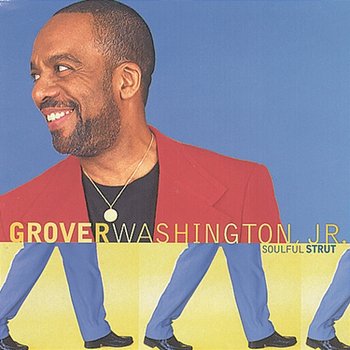 Soulful Strut - Grover Washington, Jr.