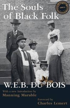Souls of Black Folk - W. E. B. Du Bois
