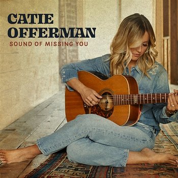 Sound Of Missing You - Catie Offerman
