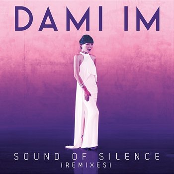 Sound Of Silence (Remixes) - Dami Im