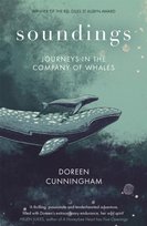 Soundings: Journeying North in the Company of Whales - the award-winning memoir Doreen Cunningham