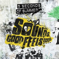 Sounds Good Feels Good 5 Seconds Of Summer