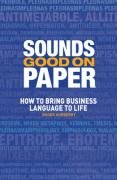 Sounds Good on Paper: How to Bring Business Language to Life - Horberry Roger