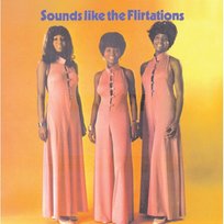 Sounds Like The Flirtations The Flirtations