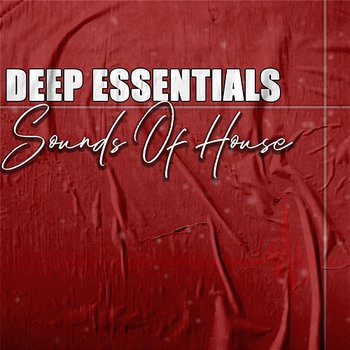 Sounds Of House - Deep Essentials