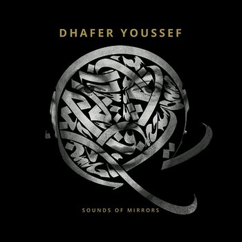 Sounds Of Mirrors - Dhafer Youssef