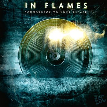 Soundtrack To Your Escape - In Flames
