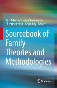 Sourcebook of Family Theories and Methodologies: A Dynamic Approach - Kari Adamsons