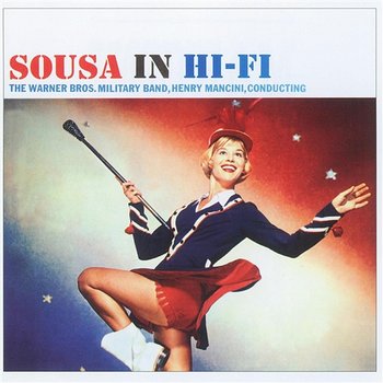 Sousa In Hi-Fi - Henry Mancini conducting The Warner Bros. Military Band