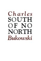 South of No North Bukowski Charles